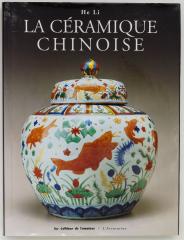 He Li. La ceramique chinoise. [Каталог китайской керамики. От древности до 20 века].