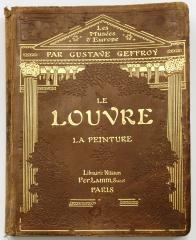 Geffroy, Gustave. Le Louvre. La peinture. [Серия «Les Musees d’Europe»].